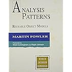 Analysis Patterns: Reusable Object Models