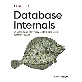 Database Internals: A Deep Dive into How Distributed Data Systems Work