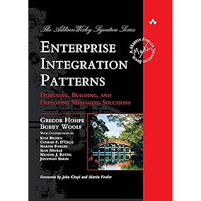 Enterprise Integration Patterns: Designing, Building, and Deploying Messaging Solutions